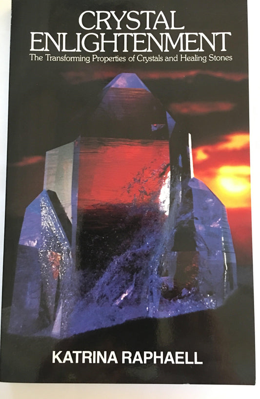 CRYSTAL ENLIGHTENMENT Vol I - by Katrina Raphaell - Crystals & Gems Gallery 